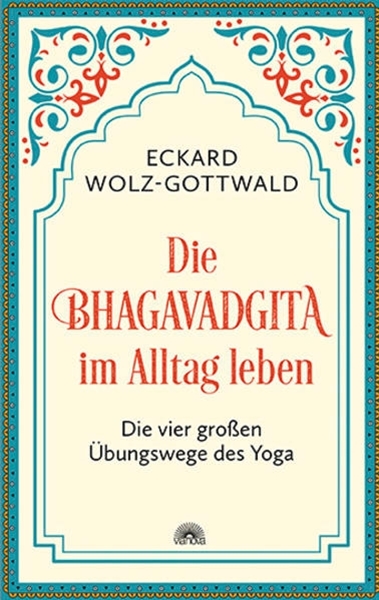 Bild von Wolz-Gottwald, Eckard: Die Bhagavadgita im Alltag leben