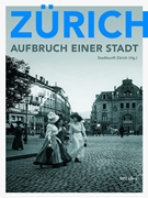 Bild von Stadtzunft Zürich (Hrsg.): Zürich - Aufbruch einer Stadt