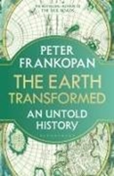 Bild von Frankopan, Peter: The Earth Transformed