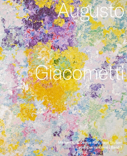 Bild von Egli, Michael: Augusto Giacometti. Catalogue raisonné