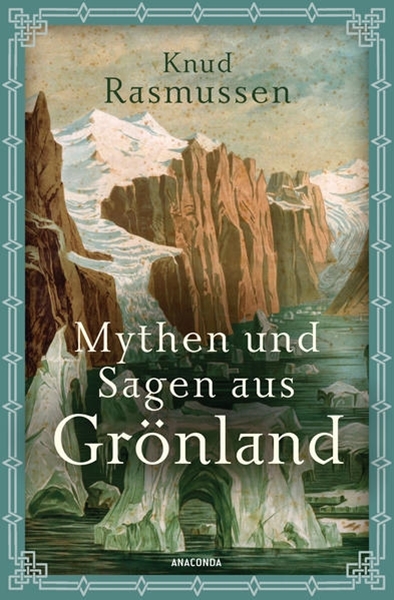 Bild von Rasmussen, Knud: Mythen und Sagen aus Grönland