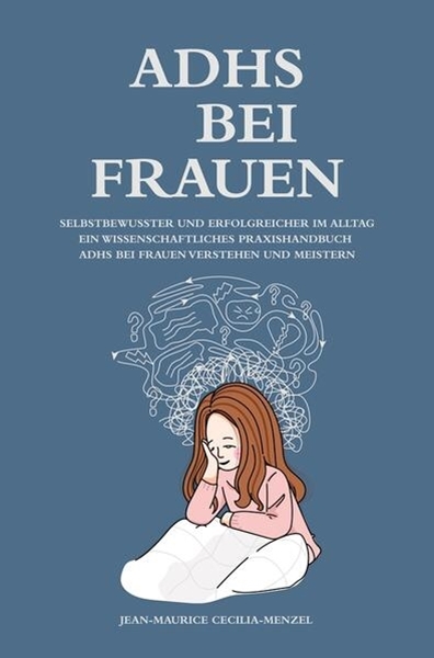 Bild von Cecilia-Menzel, Jean-Maurice: ADHS bei Frauen - Selbstbewusster und erfolgreicher im Alltag