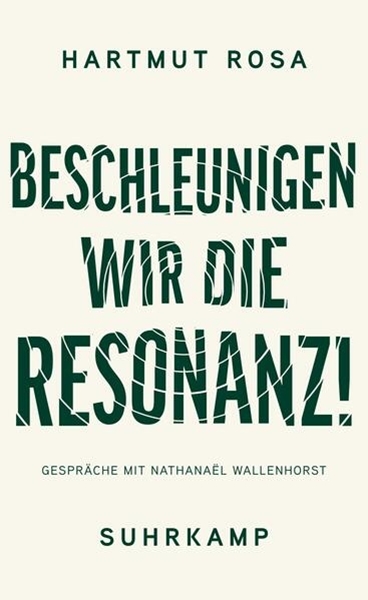 Bild von Rosa, Hartmut: Beschleunigen wir die Resonanz!