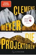 Bild von Meyer, Clemens: Die Projektoren